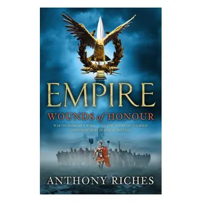 "Empire I: Wounds of Honour" - "" ("Riches Anthony")(Paperback)