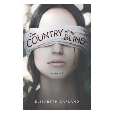 "The Country of the Blind" - "" ("Garland Elizabeth")(Paperback)