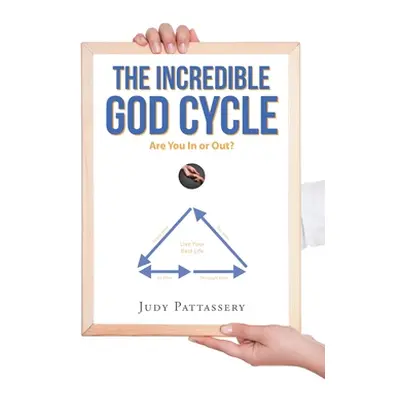 "The Incredible God Cycle: Are You In or Out?" - "" ("Pattassery Judy")(Paperback)