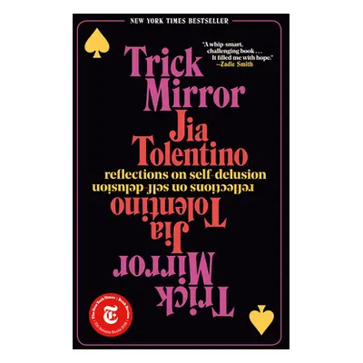 "Trick Mirror: Reflections on Self-Delusion" - "" ("Tolentino Jia")(Paperback)