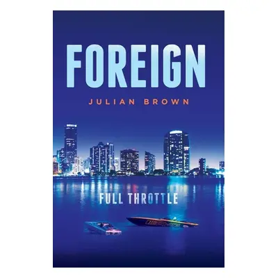 "Foreign: Full Throttle" - "" ("Brown Julian C.")(Paperback)