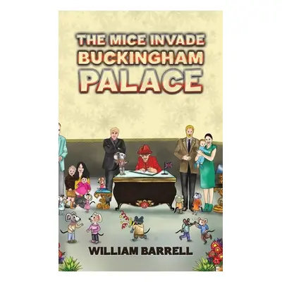 "The Mice Invade Buckingham Palace" - "" ("Barrell William")(Pevná vazba)