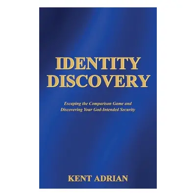 "Identity Discovery: Escaping the Comparison Game and Discovering Your God-Intended Security" - 