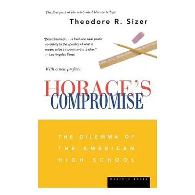 "Horace's Compromise: The Dilemma of the American High School" - "" ("Sizer Theodore R.")(Paperb