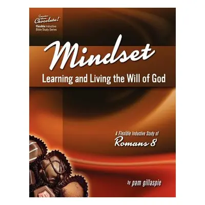 "Sweeter Than Chocolate! Mindset: Learning and Living the Will of God -- An Inductive Study of R