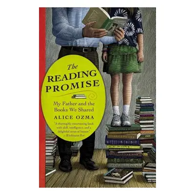 "The Reading Promise: My Father and the Books We Shared" - "" ("Ozma Alice")(Paperback)