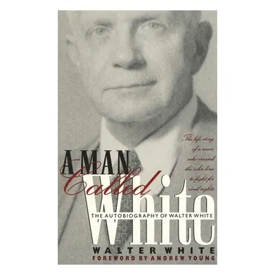 "Man Called White: The Autobiography of Walter White" - "" ("White Walter")(Paperback)