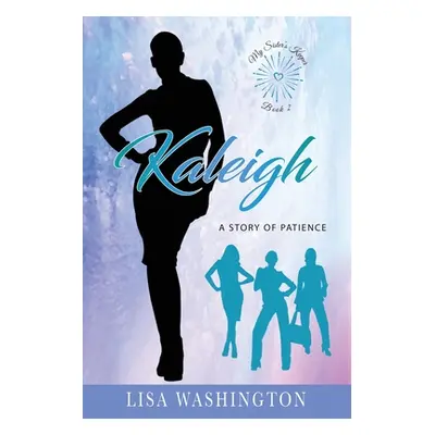 "Kaleigh: A Story of Patience" - "" ("Washington Lisa")(Paperback)