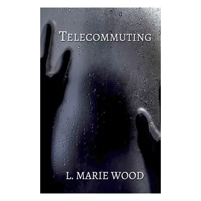 "Telecommuting" - "" ("Wood L. Marie")(Paperback)