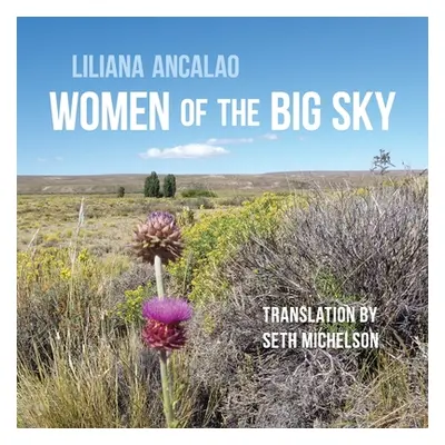 "Women of the Big Sky" - "" ("Ancalao Liliana")(Paperback)