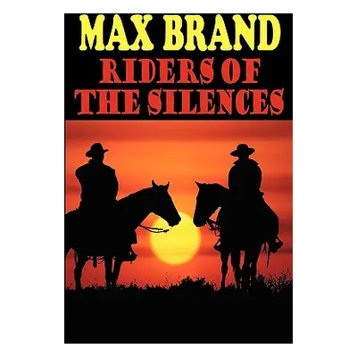 "Riders of the Silences" - "" ("Brand Max")(Paperback)