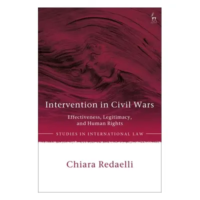 "Intervention in Civil Wars: Effectiveness, Legitimacy, and Human Rights" - "" ("Redaelli Chiara