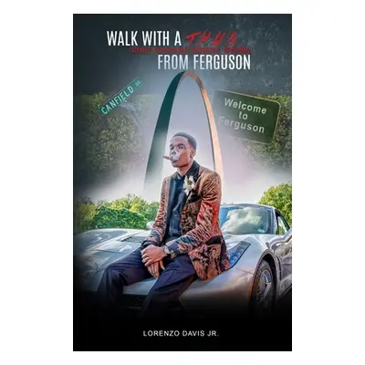 "Walk With a T.H.U.G From Ferguson" - "" ("Davis Lorenzo")(Paperback)