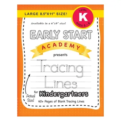 "Early Start Academy, Tracing Lines for Kindergartners (Large 8.5x11" Size!)"" - "" ("Dick Laure