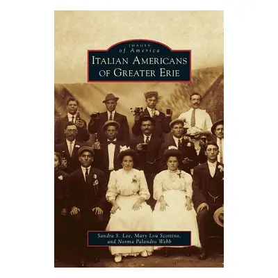 "Italian Americans of Greater Erie" - "" ("Lee Sandra S.")(Pevná vazba)