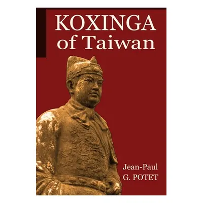 "Koxinga of Taiwan" - "" ("Potet Jean-Paul G.")(Paperback)