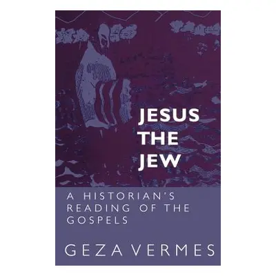 "Jesus the Jew" - "" ("Vermes Geza")(Paperback)