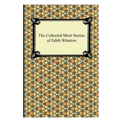 "The Collected Short Stories of Edith Wharton" - "" ("Wharton Edith")(Paperback)