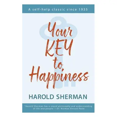 "Your Key to Happiness" - "" ("Sherman Harold")(Paperback)