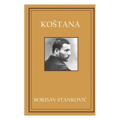 "Kostana" - "" ("StankoviĆ Borisav")(Paperback)