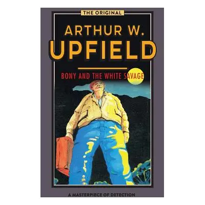 "Bony and the White Savage" - "" ("Upfield Arthur W.")(Paperback)