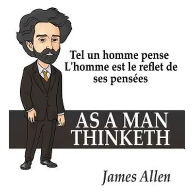 "Tel un homme pense: L'homme est le reflet de ses penses" - "" ("Allen James")(Paperback)