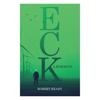 "Eck: A Romance" - "" ("Ready Robert")(Paperback)