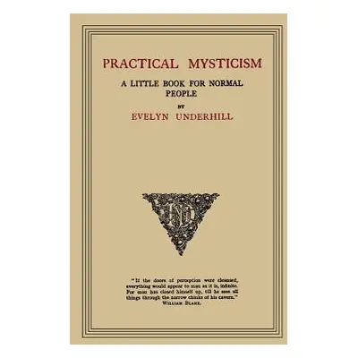 "Practical Mysticism: A Little Book for Normal People" - "" ("Underhill Evelyn")(Paperback)