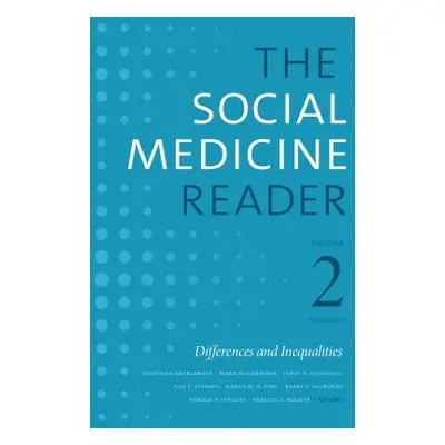 "The Social Medicine Reader, Volume II, Third Edition: Differences and Inequalities, Volume 2" -