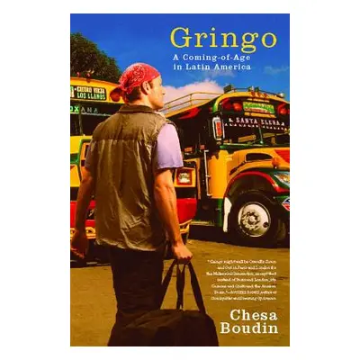 "Gringo: A Coming of Age in Latin America" - "" ("Boudin Chesa")(Paperback)