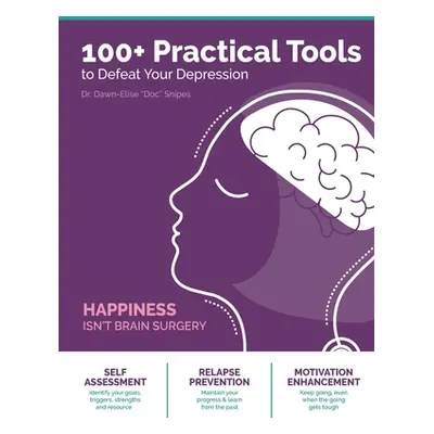 "100+ Practical Tools to Defeat Depression" - "" ("Snipes Dawn-Elise")(Paperback)