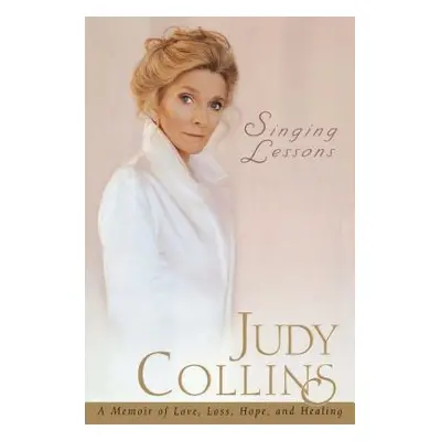 "Singing Lessons: A Memoir of Love, Loss, Hope and Healing" - "" ("Collins Judy")(Paperback)