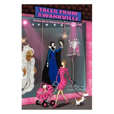 "Tales from Swankville: The Town May Be Fictional But the Problem Is for Real" - "" ("Fried S. B