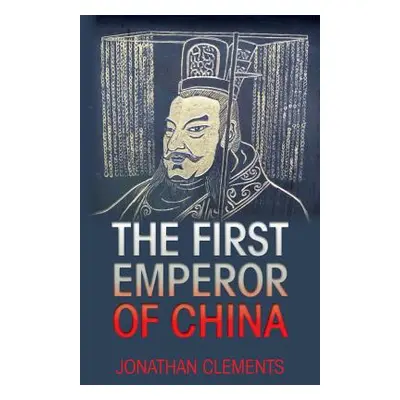 "The First Emperor of China" - "" ("Clements Jonathan")(Paperback)