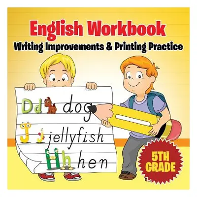 "5th Grade English Workbook: Writing Improvements & Printing Practice" - "" ("Baby Professor")(P