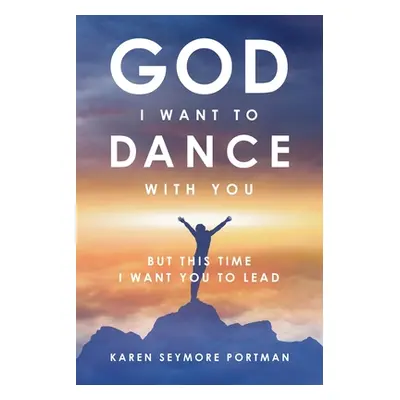 "God I Want to Dance With You: But This Time I Want You to Lead" - "" ("Portman Karen Semore")(P