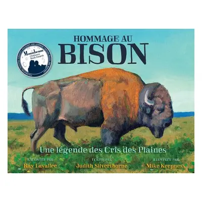 "Hommage Au Bison: Une Lgende Des Cris Des Plaines" - "" ("Silverthorne Judith")(Paperback)