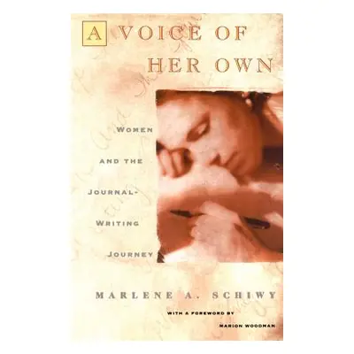 "Voice of Her Own: Women and the Journal Writing Journey" - "" ("Woodman Marion")(Paperback)