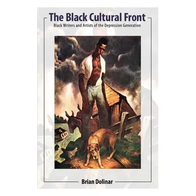 "The Black Cultural Front: Black Writers and Artists of the Depression Generation" - "" ("Dolina