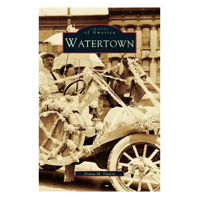 "Watertown" - "" ("Dutton Donna M.")(Pevná vazba)