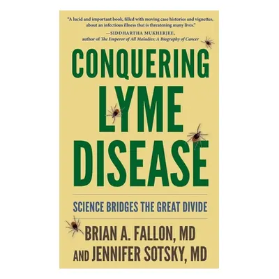 "Conquering Lyme Disease: Science Bridges the Great Divide" - "" ("Fallon Brian A.")(Paperback)