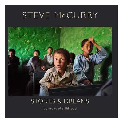 "Stories and Dreams: Portraits of Childhood" - "" ("McCurry Steve")(Pevná vazba)