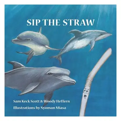 "Sip the Straw" - "" ("Heffern Woody")(Paperback)