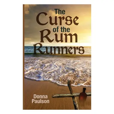 "The Curse of the Rum Runners" - "" ("Paulson Donna")(Paperback)