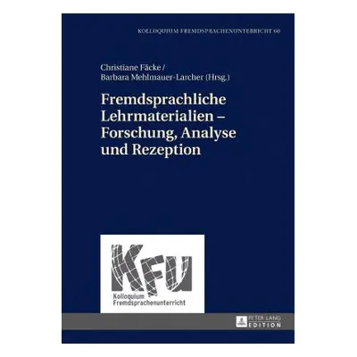 "Fremdsprachliche Lehrmaterialien - Forschung, Analyse Und Rezeption" - "" ("Wrffel Nicola")(Pev