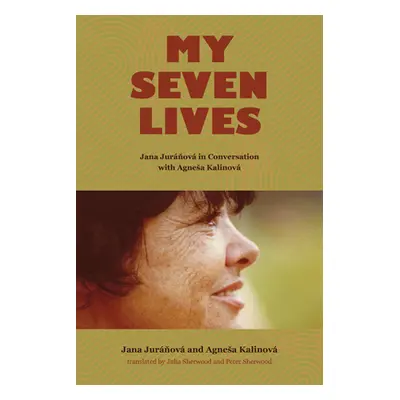 "My Seven Lives: Jana Jurňov in Conversation with Agnesa Kalinov" - "" ("Jurňov Jana")(Pevná vaz