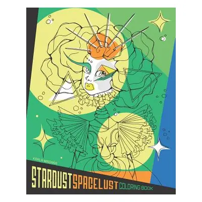 "Stardust Space Lust Coloring Book" - "" ("Magana Karla")(Paperback)