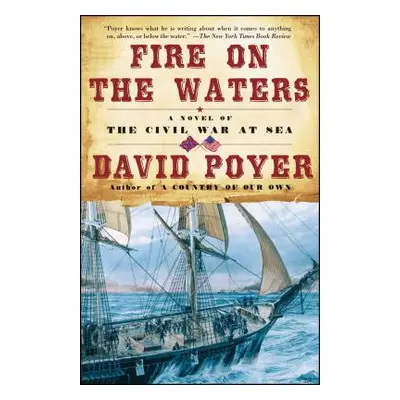 "Fire on the Waters: A Novel of the Civil War at Sea" - "" ("Poyer David")(Paperback)