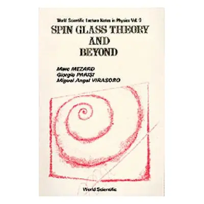 "Spin Glass Theory and Beyond: An Introduction to the Replica Method and Its Applications" - "" 