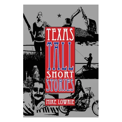 "Texas Tall Short Stories" - "" ("Lowrie Mike")(Paperback)